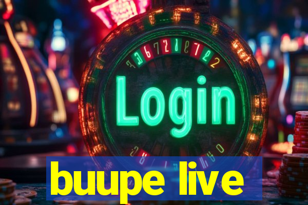 buupe live